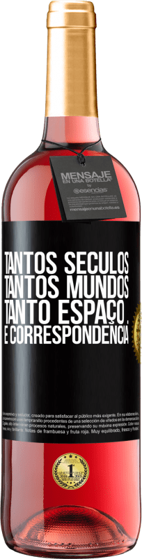 29,95 € Envio grátis | Vinho rosé Edição ROSÉ Tantos séculos, tantos mundos, tanto espaço ... e correspondência Etiqueta Preta. Etiqueta personalizável Vinho jovem Colheita 2024 Tempranillo