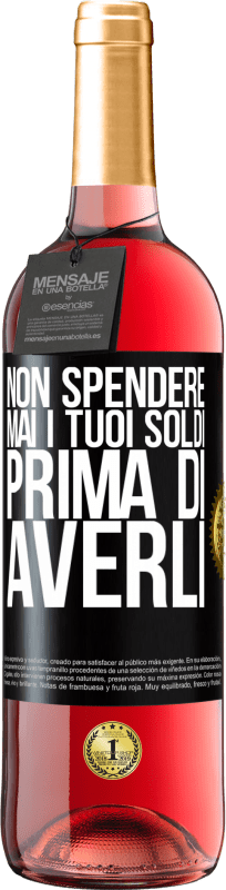 29,95 € Spedizione Gratuita | Vino rosato Edizione ROSÉ Non spendere mai i tuoi soldi prima di averli Etichetta Nera. Etichetta personalizzabile Vino giovane Raccogliere 2024 Tempranillo