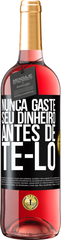 29,95 € Envio grátis | Vinho rosé Edição ROSÉ Nunca gaste seu dinheiro antes de tê-lo Etiqueta Preta. Etiqueta personalizável Vinho jovem Colheita 2024 Tempranillo