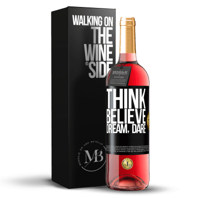 «Think believe dream dare» ROSÉ Edition