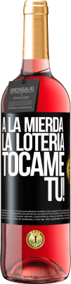 29,95 € Envío gratis | Vino Rosado Edición ROSÉ A la mierda la lotería! Tócame Tú! Etiqueta Negra. Etiqueta personalizable Vino joven Cosecha 2025 Tempranillo