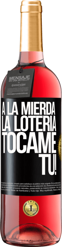 29,95 € Envío gratis | Vino Rosado Edición ROSÉ A la mierda la lotería! Tócame Tú! Etiqueta Negra. Etiqueta personalizable Vino joven Cosecha 2024 Tempranillo