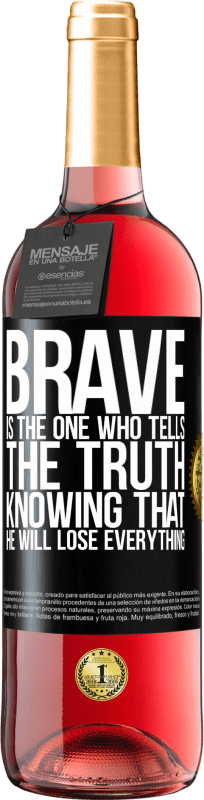 29,95 € Free Shipping | Rosé Wine ROSÉ Edition Brave is the one who tells the truth knowing that he will lose everything Black Label. Customizable label Young wine Harvest 2023 Tempranillo