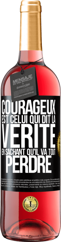 29,95 € Envoi gratuit | Vin rosé Édition ROSÉ Courageux est celui qui dit la vérité en sachant qu'il va tout perdre Étiquette Noire. Étiquette personnalisable Vin jeune Récolte 2024 Tempranillo