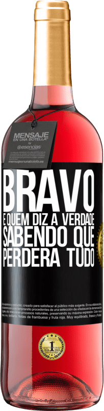 29,95 € Envio grátis | Vinho rosé Edição ROSÉ Bravo é quem diz a verdade sabendo que perderá tudo Etiqueta Preta. Etiqueta personalizável Vinho jovem Colheita 2024 Tempranillo