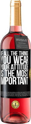 29,95 € Free Shipping | Rosé Wine ROSÉ Edition Of all the things you wear, your attitude is the most important Black Label. Customizable label Young wine Harvest 2024 Tempranillo