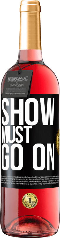 29,95 € Free Shipping | Rosé Wine ROSÉ Edition The show must go on Black Label. Customizable label Young wine Harvest 2023 Tempranillo