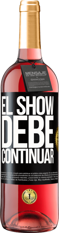29,95 € Envío gratis | Vino Rosado Edición ROSÉ El show debe continuar Etiqueta Negra. Etiqueta personalizable Vino joven Cosecha 2025 Tempranillo