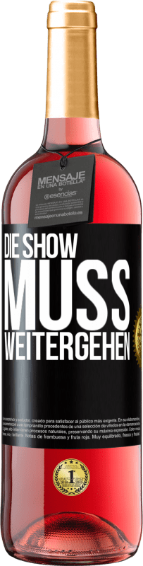 29,95 € Kostenloser Versand | Roséwein ROSÉ Ausgabe Die Show muss weitergehen Schwarzes Etikett. Anpassbares Etikett Junger Wein Ernte 2025 Tempranillo