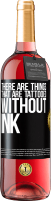 29,95 € Free Shipping | Rosé Wine ROSÉ Edition There are things that are tattooed without ink Black Label. Customizable label Young wine Harvest 2023 Tempranillo