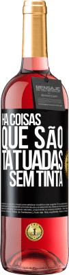 29,95 € Envio grátis | Vinho rosé Edição ROSÉ Há coisas que são tatuadas sem tinta Etiqueta Preta. Etiqueta personalizável Vinho jovem Colheita 2024 Tempranillo