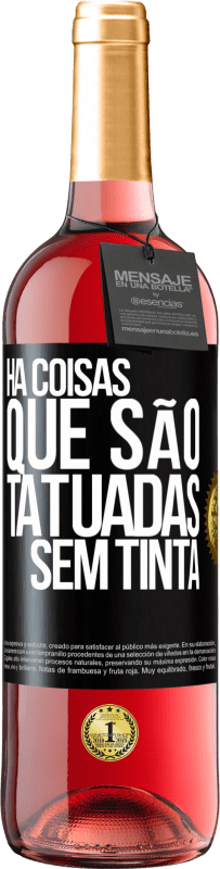 29,95 € Envio grátis | Vinho rosé Edição ROSÉ Há coisas que são tatuadas sem tinta Etiqueta Preta. Etiqueta personalizável Vinho jovem Colheita 2024 Tempranillo