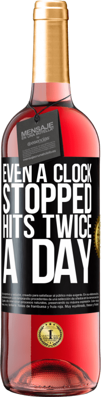 29,95 € Free Shipping | Rosé Wine ROSÉ Edition Even a clock stopped hits twice a day Black Label. Customizable label Young wine Harvest 2024 Tempranillo