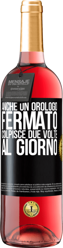 29,95 € Spedizione Gratuita | Vino rosato Edizione ROSÉ Anche un orologio fermato colpisce due volte al giorno Etichetta Nera. Etichetta personalizzabile Vino giovane Raccogliere 2025 Tempranillo