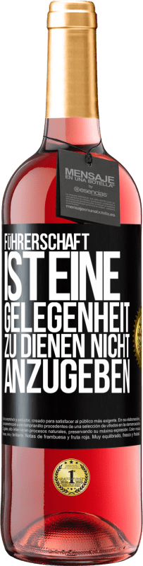 29,95 € Kostenloser Versand | Roséwein ROSÉ Ausgabe Führerschaft ist eine Gelegenheit zu dienen, nicht anzugeben Schwarzes Etikett. Anpassbares Etikett Junger Wein Ernte 2025 Tempranillo