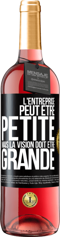 29,95 € Envoi gratuit | Vin rosé Édition ROSÉ L'entreprise peut être petite mais la vision doit être grande Étiquette Noire. Étiquette personnalisable Vin jeune Récolte 2024 Tempranillo