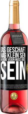 29,95 € Kostenloser Versand | Roséwein ROSÉ Ausgabe Das Geschäft mag klein sein, aber die Vision muss groß sein Schwarzes Etikett. Anpassbares Etikett Junger Wein Ernte 2023 Tempranillo