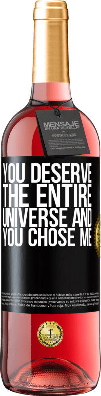 29,95 € Free Shipping | Rosé Wine ROSÉ Edition You deserve the entire universe and you chose me Black Label. Customizable label Young wine Harvest 2023 Tempranillo