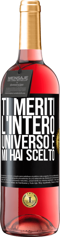 29,95 € Spedizione Gratuita | Vino rosato Edizione ROSÉ Ti meriti l'intero universo e mi hai scelto Etichetta Nera. Etichetta personalizzabile Vino giovane Raccogliere 2024 Tempranillo