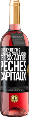 29,95 € Envoi gratuit | Vin rosé Édition ROSÉ Combien de fois la paresse nous a sauvés des six autres péchés capitaux! Étiquette Noire. Étiquette personnalisable Vin jeune Récolte 2024 Tempranillo