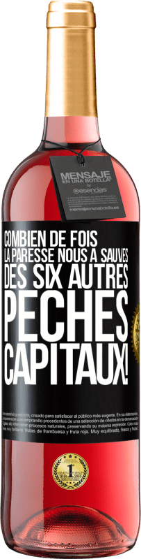 29,95 € Envoi gratuit | Vin rosé Édition ROSÉ Combien de fois la paresse nous a sauvés des six autres péchés capitaux! Étiquette Noire. Étiquette personnalisable Vin jeune Récolte 2024 Tempranillo