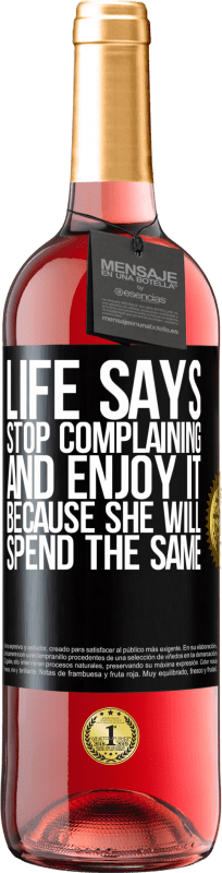 29,95 € 免费送货 | 桃红葡萄酒 ROSÉ版 生活说停止抱怨，享受生活，因为她会花同样的钱 黑标. 可自定义的标签 青年酒 收成 2023 Tempranillo