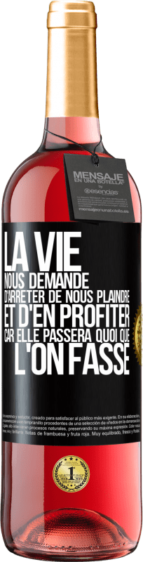 29,95 € Envoi gratuit | Vin rosé Édition ROSÉ La vie nous demande d'arrêter de nous plaindre et d'en profiter car elle passera quoi que l'on fasse Étiquette Noire. Étiquette personnalisable Vin jeune Récolte 2024 Tempranillo