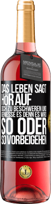 29,95 € Kostenloser Versand | Roséwein ROSÉ Ausgabe Das Leben sagt, hör auf dich zu beschweren und genieße es, denn es wird so oder so vorbeigehen. Schwarzes Etikett. Anpassbares Etikett Junger Wein Ernte 2023 Tempranillo