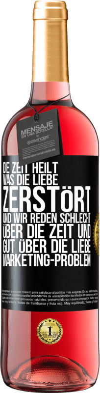 29,95 € Kostenloser Versand | Roséwein ROSÉ Ausgabe Die Zeit heilt, was die Liebe zerstört. Und wir reden schlecht über die Zeit und gut über die Liebe. Marketing-Problem Schwarzes Etikett. Anpassbares Etikett Junger Wein Ernte 2024 Tempranillo