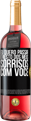 29,95 € Envio grátis | Vinho rosé Edição ROSÉ Eu quero passar o resto dos meus sorrisos com você Etiqueta Preta. Etiqueta personalizável Vinho jovem Colheita 2023 Tempranillo