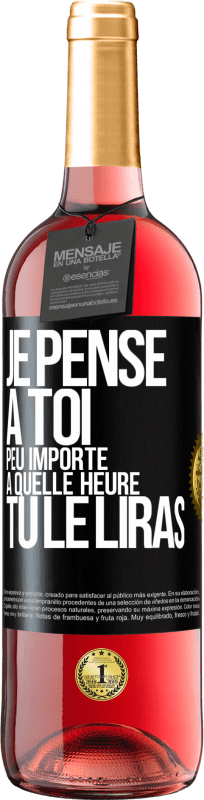 29,95 € Envoi gratuit | Vin rosé Édition ROSÉ Je pense à toi. Peu importe à quelle heure tu le liras Étiquette Noire. Étiquette personnalisable Vin jeune Récolte 2024 Tempranillo