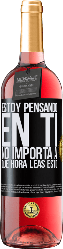 29,95 € Envío gratis | Vino Rosado Edición ROSÉ Estoy pensando en ti… No importa a qué hora leas esto Etiqueta Negra. Etiqueta personalizable Vino joven Cosecha 2024 Tempranillo