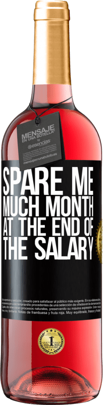 29,95 € Free Shipping | Rosé Wine ROSÉ Edition Spare me much month at the end of the salary Black Label. Customizable label Young wine Harvest 2023 Tempranillo