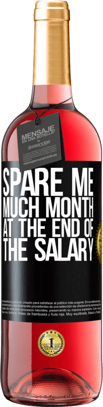 29,95 € Free Shipping | Rosé Wine ROSÉ Edition Spare me much month at the end of the salary Black Label. Customizable label Young wine Harvest 2024 Tempranillo