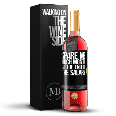 «Spare me much month at the end of the salary» ROSÉ Edition