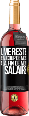 29,95 € Envoi gratuit | Vin rosé Édition ROSÉ Il me reste beaucoup de mois à la fin de mon salaire Étiquette Noire. Étiquette personnalisable Vin jeune Récolte 2025 Tempranillo