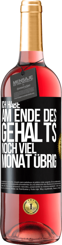 29,95 € Kostenloser Versand | Roséwein ROSÉ Ausgabe Ich habe am Ende des Gehalts noch viel Monat übrig Schwarzes Etikett. Anpassbares Etikett Junger Wein Ernte 2024 Tempranillo