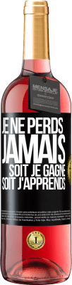 29,95 € Envoi gratuit | Vin rosé Édition ROSÉ Je ne perds jamais. Soit je gagne, soit j'apprends Étiquette Noire. Étiquette personnalisable Vin jeune Récolte 2025 Tempranillo