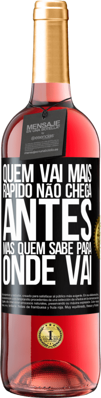 29,95 € Envio grátis | Vinho rosé Edição ROSÉ Quem vai mais rápido não chega antes, mas quem sabe para onde vai Etiqueta Preta. Etiqueta personalizável Vinho jovem Colheita 2024 Tempranillo