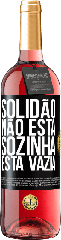 29,95 € Envio grátis | Vinho rosé Edição ROSÉ Solidão não está sozinha, está vazia Etiqueta Preta. Etiqueta personalizável Vinho jovem Colheita 2024 Tempranillo