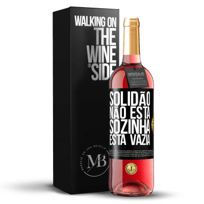 «Solidão não está sozinha, está vazia» Edição ROSÉ