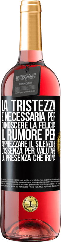 29,95 € Spedizione Gratuita | Vino rosato Edizione ROSÉ La tristezza è necessaria per conoscere la felicità, il rumore per apprezzare il silenzio e l'assenza per valutare la Etichetta Nera. Etichetta personalizzabile Vino giovane Raccogliere 2024 Tempranillo