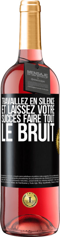 29,95 € Envoi gratuit | Vin rosé Édition ROSÉ Travaillez en silence et laissez votre succès faire tout le bruit Étiquette Noire. Étiquette personnalisable Vin jeune Récolte 2023 Tempranillo