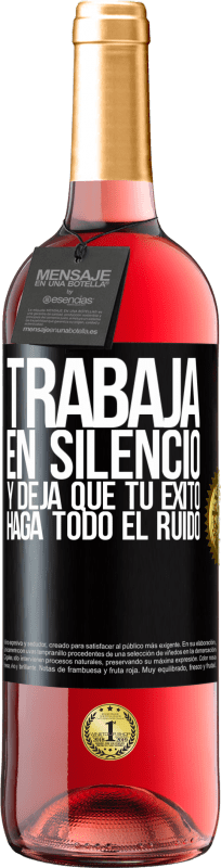 29,95 € Envío gratis | Vino Rosado Edición ROSÉ Trabaja en silencio, y deja que tu éxito haga todo el ruido Etiqueta Negra. Etiqueta personalizable Vino joven Cosecha 2024 Tempranillo