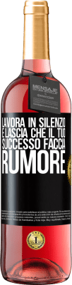 29,95 € Spedizione Gratuita | Vino rosato Edizione ROSÉ Lavora in silenzio e lascia che il tuo successo faccia rumore Etichetta Nera. Etichetta personalizzabile Vino giovane Raccogliere 2024 Tempranillo