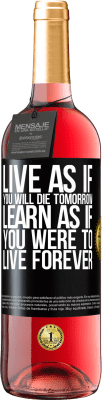 29,95 € Free Shipping | Rosé Wine ROSÉ Edition Live as if you will die tomorrow. Learn as if you were to live forever Black Label. Customizable label Young wine Harvest 2025 Tempranillo