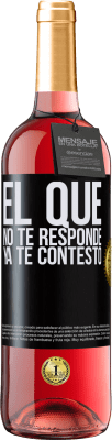 29,95 € Envío gratis | Vino Rosado Edición ROSÉ El que no te responde, ya te contestó Etiqueta Negra. Etiqueta personalizable Vino joven Cosecha 2023 Tempranillo