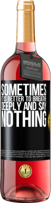 29,95 € Free Shipping | Rosé Wine ROSÉ Edition Sometimes it is better to breathe deeply and say nothing Black Label. Customizable label Young wine Harvest 2025 Tempranillo