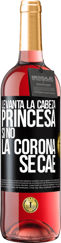 29,95 € Envío gratis | Vino Rosado Edición ROSÉ Levanta la cabeza, princesa. Si no la corona se cae Etiqueta Negra. Etiqueta personalizable Vino joven Cosecha 2024 Tempranillo