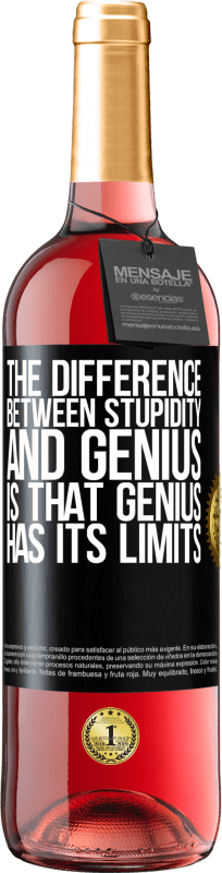 29,95 € Free Shipping | Rosé Wine ROSÉ Edition The difference between stupidity and genius, is that genius has its limits Black Label. Customizable label Young wine Harvest 2024 Tempranillo